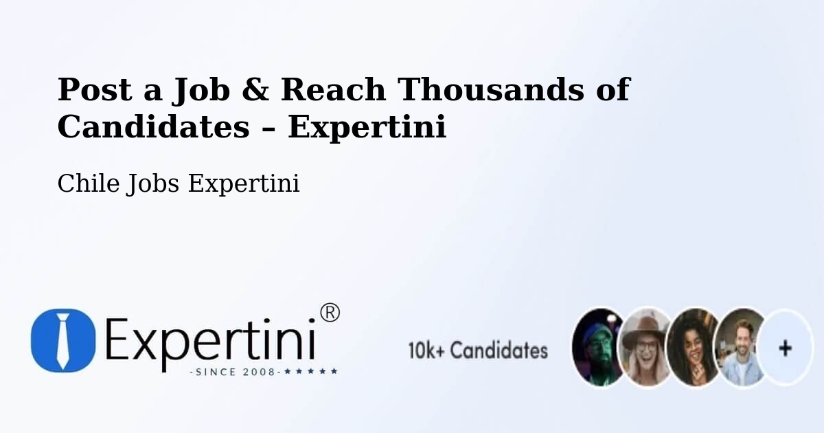 Post a Job in Tirúa – Hire the Right Talent - Tirúa, Chile Jobs Expertini